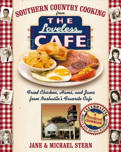 Southern country cooking from the Loveless Cafe [electronic resource] : Hot biscuits, country ham / Jane & Michael Stern.