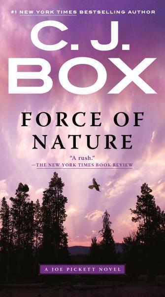 Force of nature / A Joe Pickett Novel / C.J. Box.