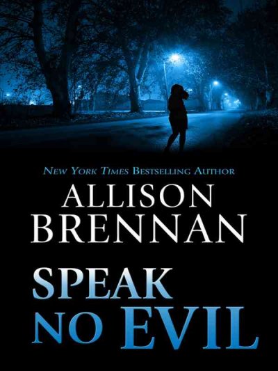 Speak no evil /Book 1 / by Allison Brennan.