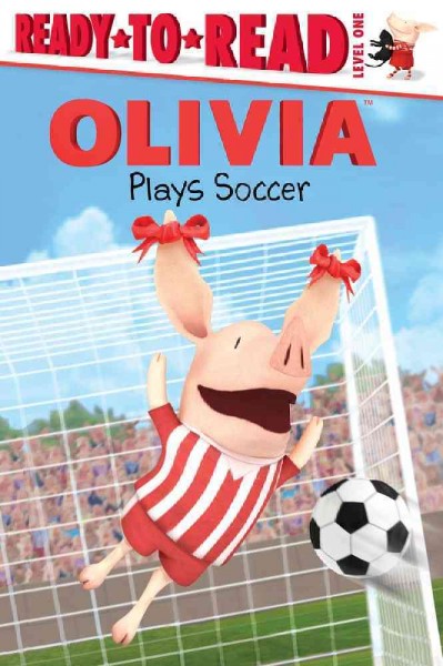 Olivia plays soccer / adapted by Tina Gallo ; illustrated by Jared Osterhold.