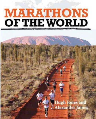 Marathons of the world / Hugh Jones and Alexander James.