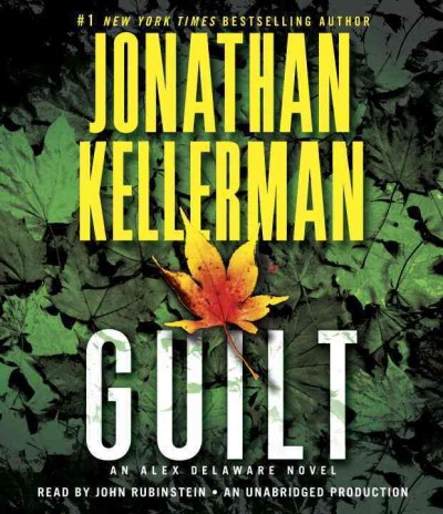 Guilt  [sound recording] : an Alex Delaware novel / Jonathan Kellerman.