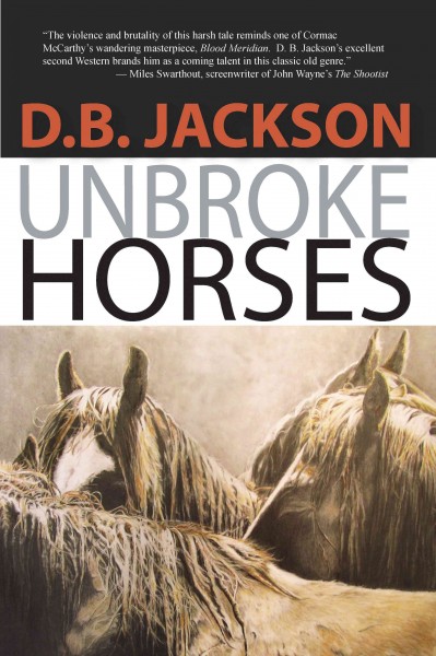 Unbroke horses / D.B. Jackson.