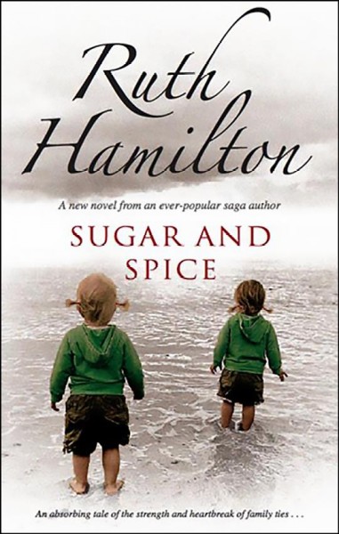 Sugar and spice [electronic resource] / Ruth Hamilton.