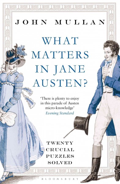What matters in Jane Austen? [electronic resource] : twenty crucial puzzles solved / John Mullan.