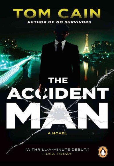 The accident man [electronic resource] : a novel / Tom Cain.