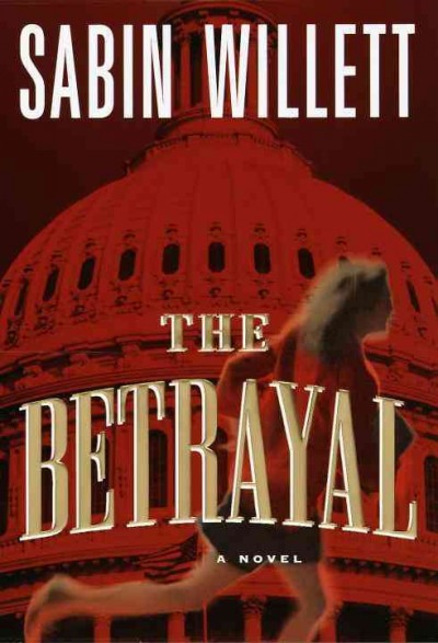 The betrayal [electronic resource] : a novel / Sabin Willett.