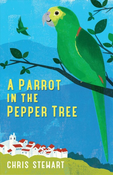 A parrot in the pepper tree [electronic resource] / Chris Stewart.