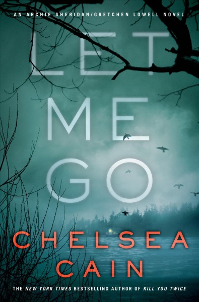 Let me go / Chelsea Cain.