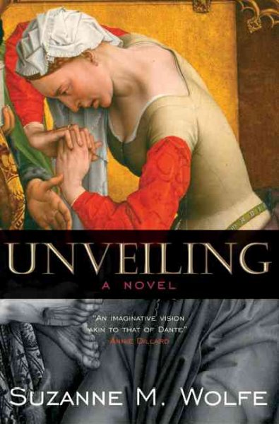 Unveiling : a novel / Suzanne M. Wolfe.