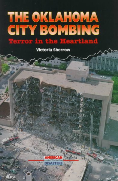 The Oklahoma City bombing : terror in the heartland / Victoria Sherrow.