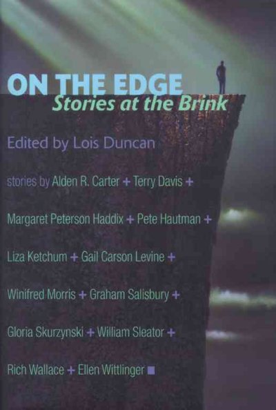 On the edge : stories at the brink / edited by Lois Duncan.