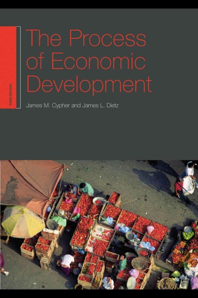 The process of economic development [electronic resource] / James M. Cypher and James L. Dietz.