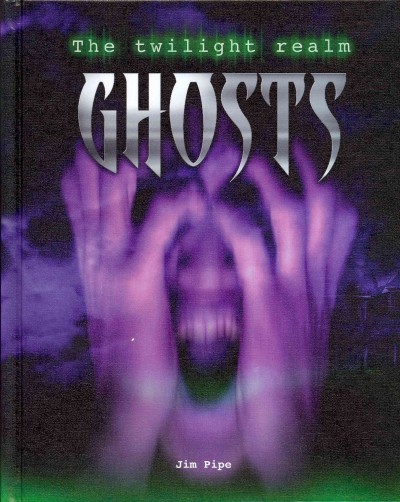 Ghosts / Jim Pipe.