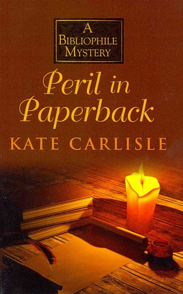 Peril in paperback : a bibliophile mystery / by Kate Carlisle.