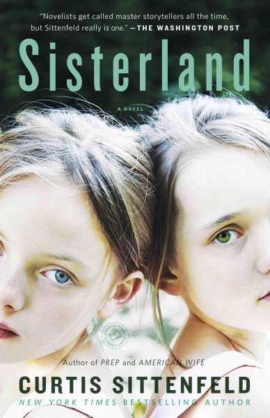 Sisterland [electronic resource] : a novel / Curtis Sittenfeld.