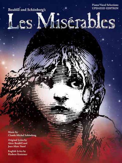 Les misérables : Cameron Mackintosh presents a musical / by Alain Boublil & Claude-Michel Schönberg ; lyrics by Herbert Kretzmer ; based on the novel by Victor Hugo ; music by Claude-Michel Schönberg ; original French text by Alain Boublil and Jean-Marc Natel ; additional material by James Fenton.