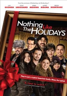 Nothing like the holidays [videorecording (DVD)] / directed by Alfredo de Villa.