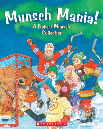 Munsch mania! : a Robert Munsch collection / illustrated by Michael Martchenko and Jay Odjick ; [translations by Christiane Duchesne and Rose Trudeau]. 