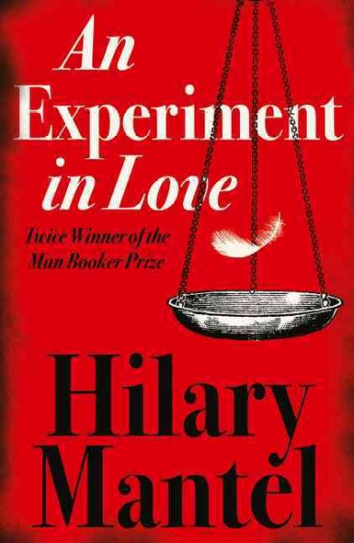 An experiment in love / Hilary Mantel.