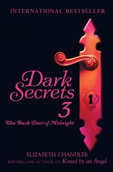 Dark secrets. 3, The back door of midnight / Elizabeth Chandler.