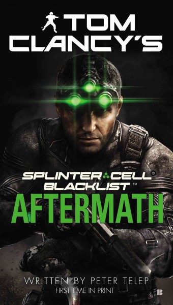 Tom Clancy's splinter cell : blacklist aftermath / written by Peter Telep.