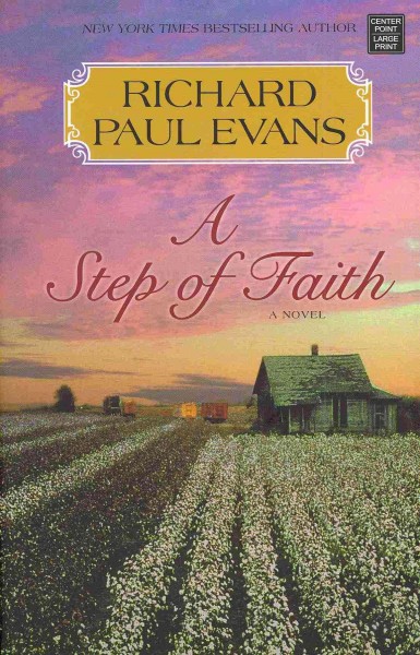 A step of faith : the fourth journal of the walk series / Richard Paul Evans.