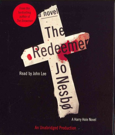 The redeemer [sound recording] : [a novel] / Jo Nesbo.