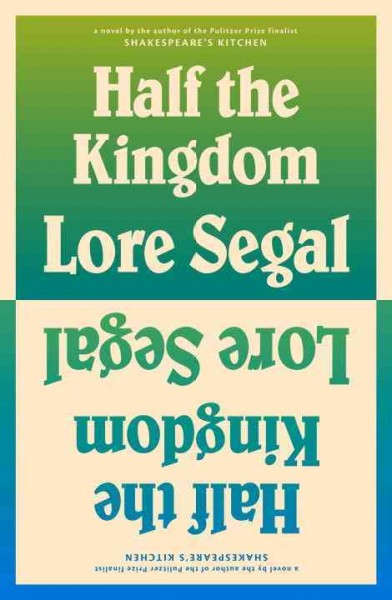 Half the kingdom / Lore Segal.