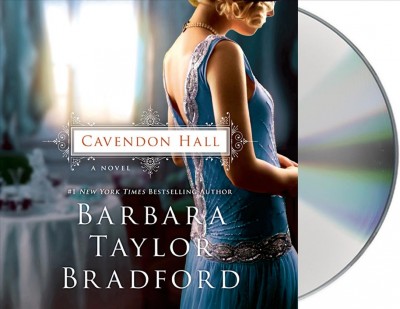 Cavendon Hall  [compact disc] / a novel : Barbara Taylor Bradford.