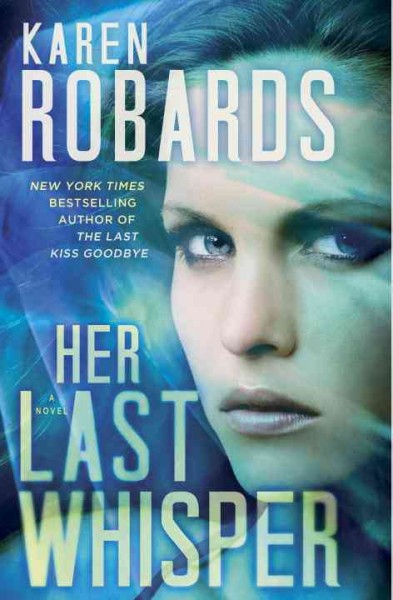 Her last whisper : a novel / Karen Robards.