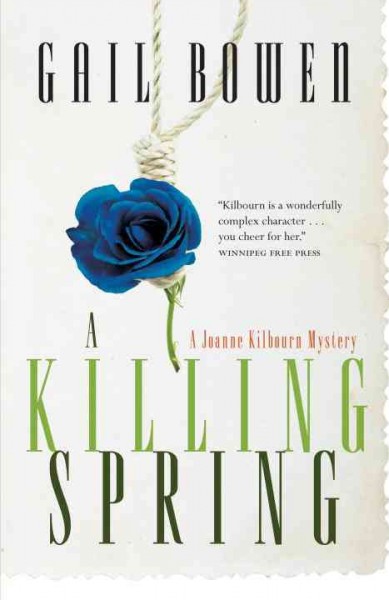 A killing spring [electronic resource] : a Joanne Kilbourn mystery / Gail Bowen.