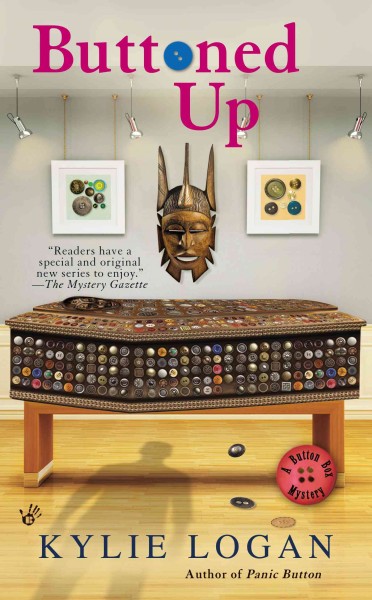 Buttoned up : a button box mystery / Kylie Logan.
