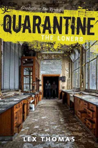 Quarantine [electronic resource] : the loners / Lex Thomas.