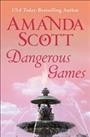 Dangerous games [electronic resource] / Amanda Scott.