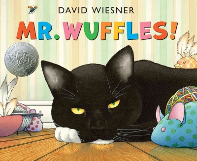 Mr. Wuffles! / David Wiesner.