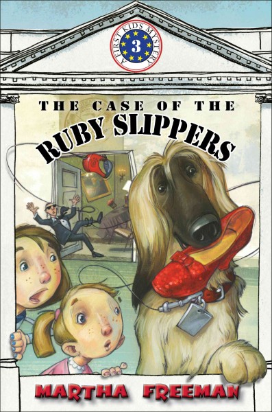 The case of the ruby slippers / Martha Freeman.