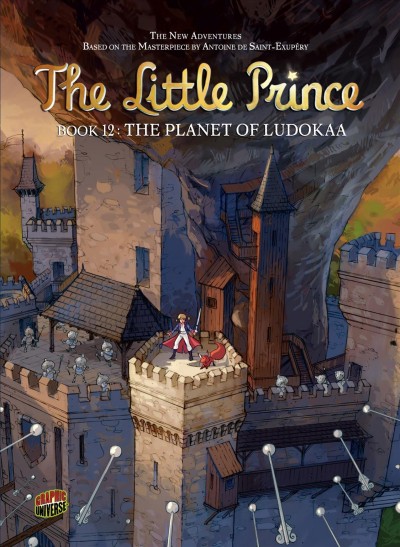 The little prince. Book 12, The Planet of Ludokaa / based on the animated series and an original story by Clelia Constantine ; story, Clotilde Bruneau ; translation, Anne and Owen Smith.