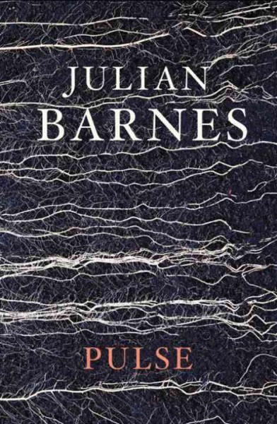 Pulse [electronic resource] / Julian Barnes.