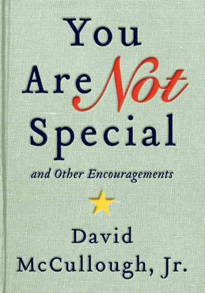 You are not special and other encouragements  / David McCullough, Jr.