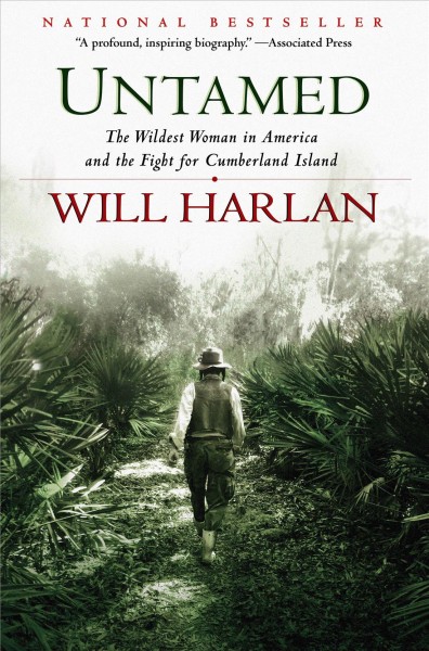 Untamed : the wildest woman in America and the fight for Cumberland Island / Will Harlan.