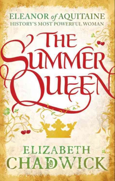 The Summer queen / Elizabeth Chadwick.