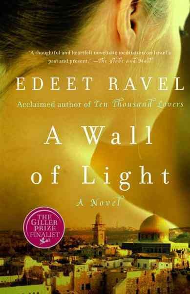 A wall of light / Edeet Ravel.