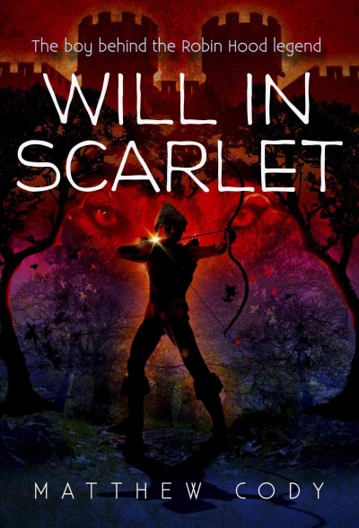 Will in scarlet / by Matthew Cody.