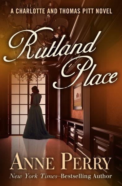 Rutland Place [electronic resource] / Anne Perry.