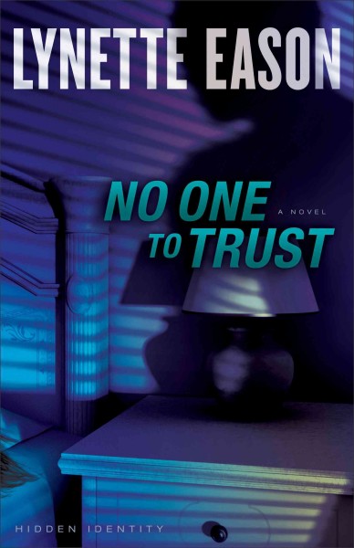 No one to trust : a novel / Lynette Eason.