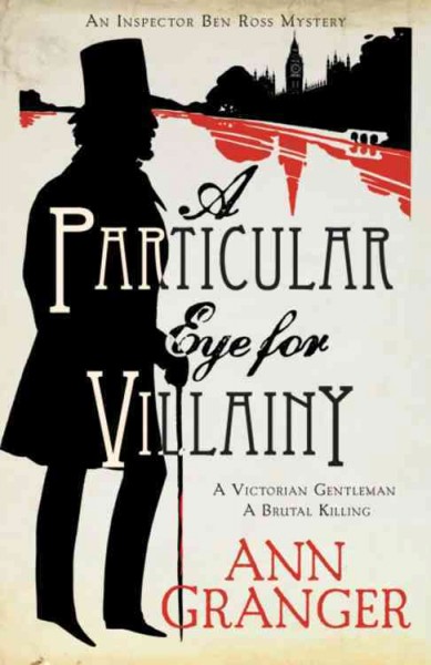 A particular eye for villainy / Ann Granger.