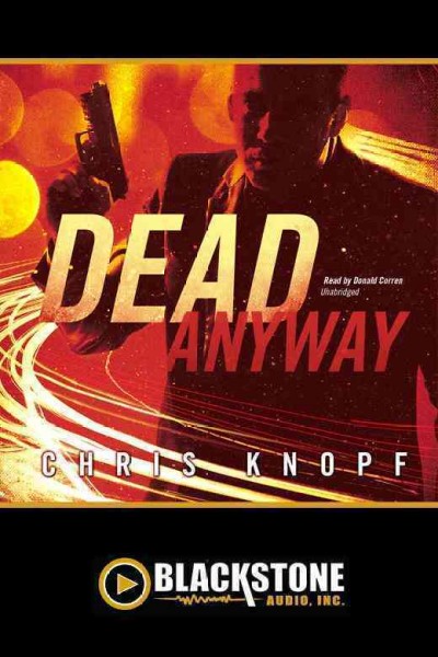 Dead anyway [electronic resource] / Chris Knopf.