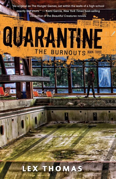 The Burnouts / Quarantine Book 3 / Lex Thomas.