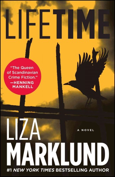 Lifetime : a novel / Liza Marklund ; [English language translation by Neil Smith].